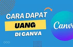 Cara Menghasilkan Uang Di Aplikasi Canva